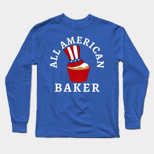 ALL AMERICAN BAKER PATRIOTIC 4TH OF JULY USA CUPCAKE BAKING Long Sleeve T-Shirt